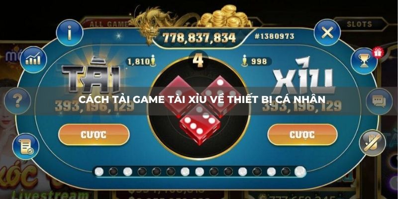 Cách tải game Tài Xỉu về thiết bị cá nhân